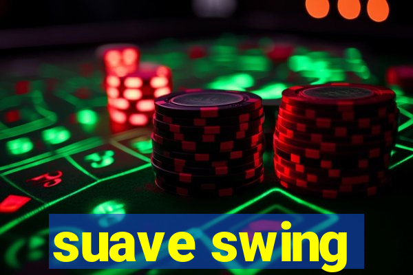 suave swing